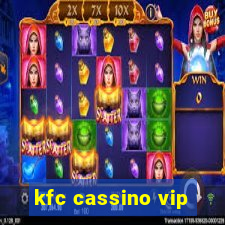 kfc cassino vip